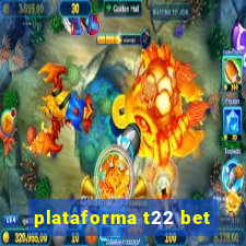 plataforma t22 bet